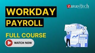 Workday Payroll Training - Full Course | ZaranTech