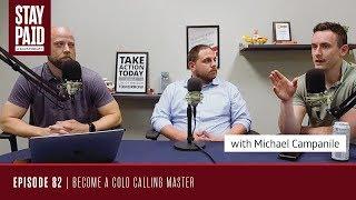 Become a Cold Calling Master With Michael Campanile | Stay Paid Podcast