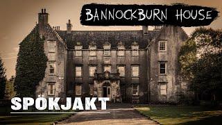 SPÖKJAKT | BANNOCKBURN HOUSE