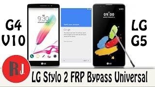 LG Stylo 2 G4 G5 V10 FRP Bypass Android 6 0 1 Quick and Simple