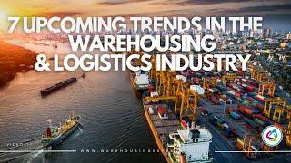 7 Upcoming Trends in the Warehousing and Logistics Industry (2024)