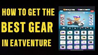 Eatventure: How to get the BEST GEAR the FASTEST