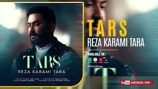 Reza Karami Tara - Tars | OFFICIAL TRACK رضا کرمی تارا - ترس