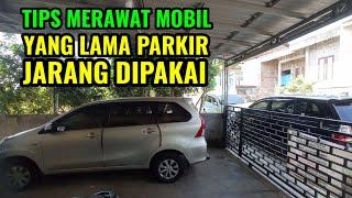 TIPS PENTING  ! MERAWAT MOBIL YANG JARANG  DIPAKAI I PERAWATAN SEDERHANA TANPA PERLU KE BENGKEL