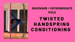 Pole Dance: Twisted Handspring Conditioning