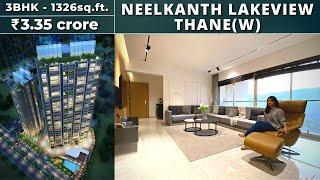 UPVAN LAKE facing 3BHK for sale in POKHRAN ROAD | Neelkanth Lakeview | Thane