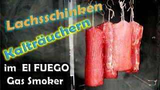 Lachsschinken kalt Räuchern | im El Fuego "Gas Smoker" | 5 Räuchergänge ️Teil 3.