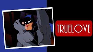 Who is Batman's Truelove? | Batman The Animated Series