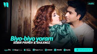 Sobir Primov & Shaxnoz - Biyo-biyo yoram (audio 2024)