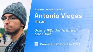 Connect! 2021: Online IFC, The Future of Open BIM - Antonio Gonzalez Viegas (IFC.js)