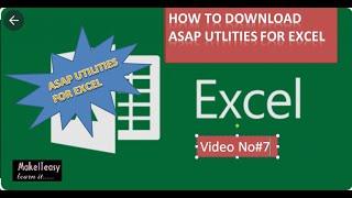 How to Download ASAP UTILITIES FOR EXCEL Video#7