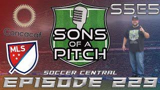 S5E5 Sons of a Pitch Soccer Podcast | CONCACAF WCQ Recaps & MLS News & Notes