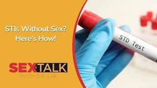 Can You Catch an STI Without Sex? Know the Facts! | Ask Dr. Lia