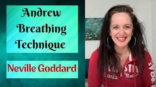 Neville Goddard Andrew Breathing Technique to Create Something Desired