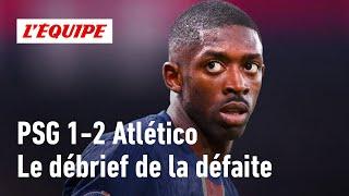 PSG 1-2 Atlético de Madrid : Le débrief de la défaite de Paris en Ligue des champions