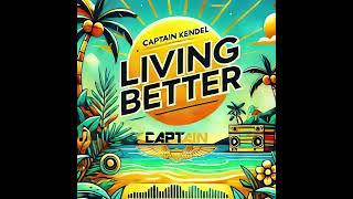 Captain Kendel - Living Better (Chutney Soca 2025)