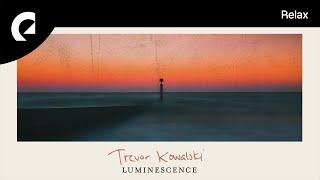 Trevor Kowalski - Luminescence