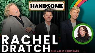 Rachel Dratch asks about hometowns | Handsome