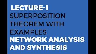 Superposition Theorem | Network Analysis Basics | Tutorial