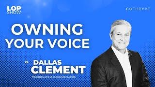 Owning Your Voice ft. Dallas Clement, President at Cox Enterprises