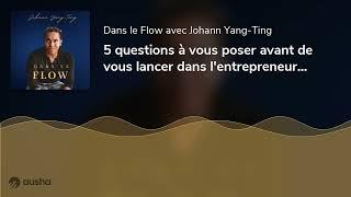 5 questions à vous poser avant de vous lancer dans l'entrepreneuriat en 2024