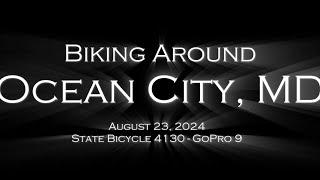 Biking Ocean City MD on the State Bicycle 4130 With GoPro 9 On August 23, 2024 2XSPEED