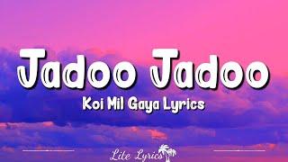 Jadoo Jadoo (Lyrics) Koi Mil Gaya (2003) Alka, Udit Narayan, Rakesh Roshan Hrithik Roshan