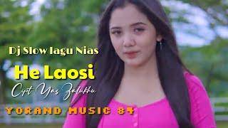 DJ SLOW LAGU NIAS||HE LAOSI_Cipt.Yas Zalukhu||YORAND MUSIC 84