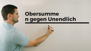 Obersumme, n gegen Unendlich, Integralrechnung, Anfänge | Mathe by Daniel Jung