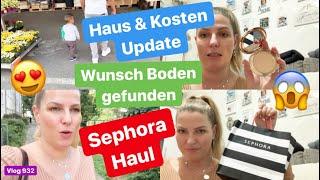 Boden Suche in Bauhäusern l Haus Update & Kosten l Sephora Haul l SSW 31 l Vlog 932