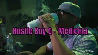 Hustle Boy G- Medicina (Official Music Video)
