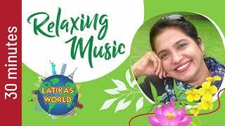 30 MINUTES RELAXING MUSIC LATIKAS WORLD 1 - Relaxing music for stress relief & deep sleep guaranteed