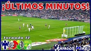 ¡ÚLTIMOS MINUTOS DE LOCURA! | Monterrey 2-1 León J17 Liga MX AP 2024 | Rayados Mike