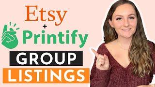 Make More Money With Group Listings on Etsy Using Printify : Etsy Success (Print On Demand)