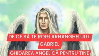 DE CE SĂ TE ROGI ARHANGHELULUI GABRIEL- GHIDAREA ANGELICĂ PENTRU AZI‼️