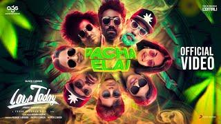 Love Today - Pacha Elai Video | Pradeep Ranganathan  | Yuvan Shankar Raja | AGS