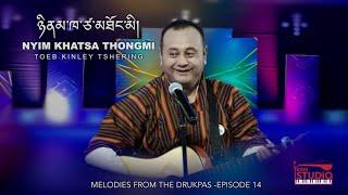 Nyim Khatsa Thongmi by Sensational Singer Toeb Kinley Tshering