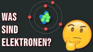 Was sind Elektronen?