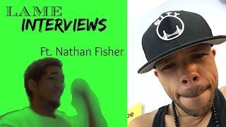 LAME Interviews Ft @Nateflicks AKA Nathan Fisher