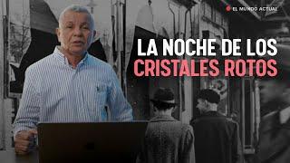 "La Noche de los Cristales Rotos". El sufrimiento del pueblo judío en Alemania