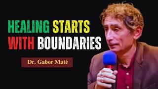 How Setting Boundaries Can Heal Your Trauma | Dr. Gabor Maté