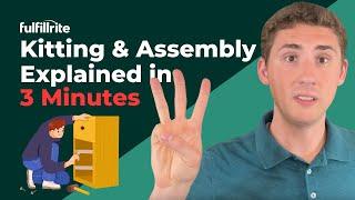 Kitting & Assembly Explained in 3 Minutes