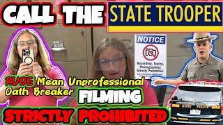 CALL The State POLICE!  Video Recording STRICTLY PROHIBITED...