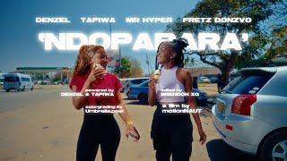 Denzel x Tapiwa x Mr Hyper ft Frets Donzvo - NDOPARARA (Official Video)