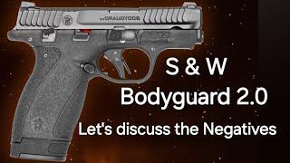 Let's Discuss all the negative things about the S&W Bodyguard 2.0