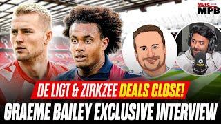 DE LIGT & ZIRKZEE TRANSFERS CLOSE! Graeme Bailey EXCLUSIVE Interview W/ Anil Kandola!