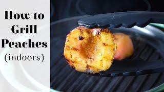 How to Grill Peaches (Indoors)