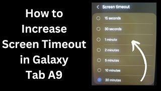 How to increase screen timeout in galaxy tab a9 #screentimeout