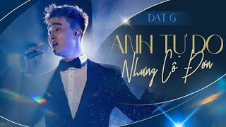 Đạt G - Anh Tự Do Nhưng Cô Đơn | Live at #DearOcean @DatGMusic ​