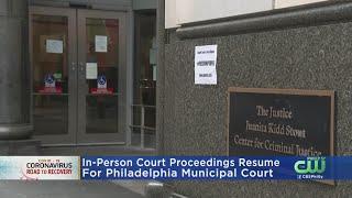 In-Person Court Proceedings Resume For Philadelphia Municipal Court